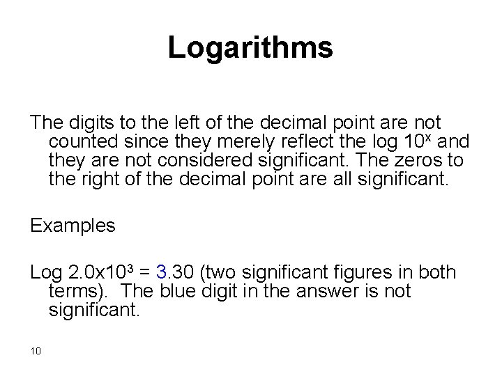 Logarithms The digits to the left of the decimal point are not counted since Logarithms The digits to the left of the decimal point are not counted since