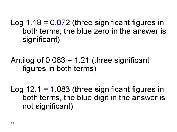 Log 1. 18 = 0. 072 (three significant figures in both terms, the blue Log 1. 18 = 0. 072 (three significant figures in both terms, the blue