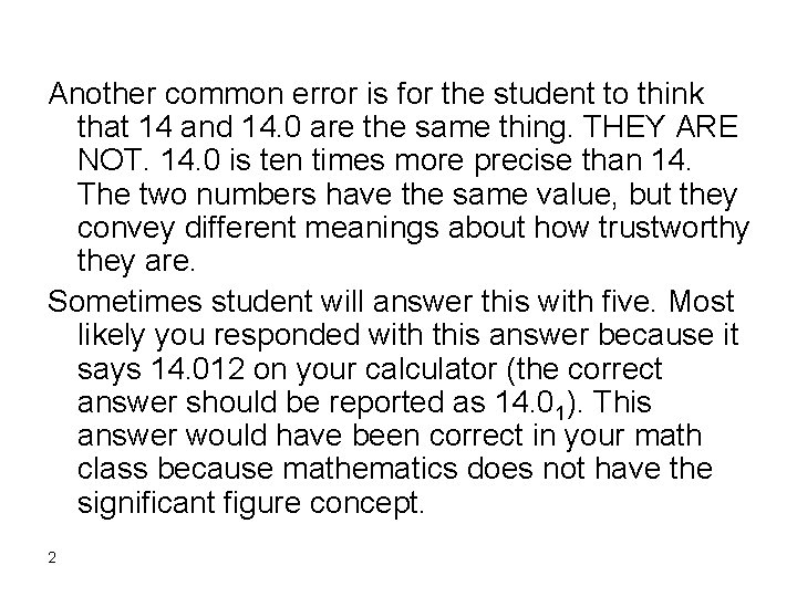 Another common error is for the student to think that 14 and 14. 0 Another common error is for the student to think that 14 and 14. 0