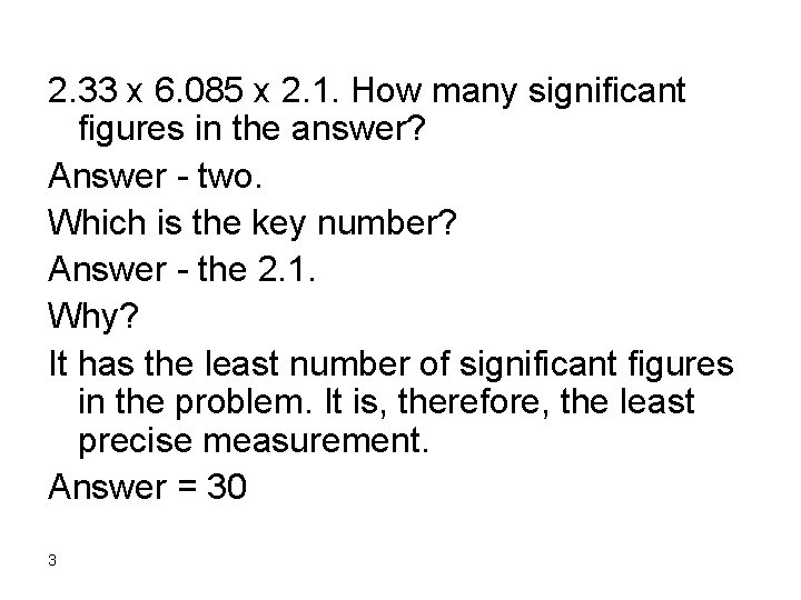 2. 33 x 6. 085 x 2. 1. How many significant figures in the 2. 33 x 6. 085 x 2. 1. How many significant figures in the