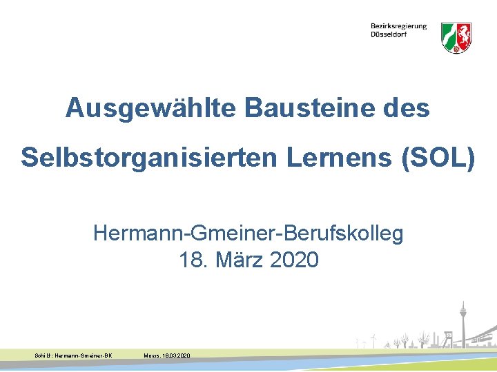 Ausgewählte Bausteine des Selbstorganisierten Lernens (SOL) Hermann-Gmeiner-Berufskolleg 18. März 2020 1 Schi. Lf: Präsentationstitel