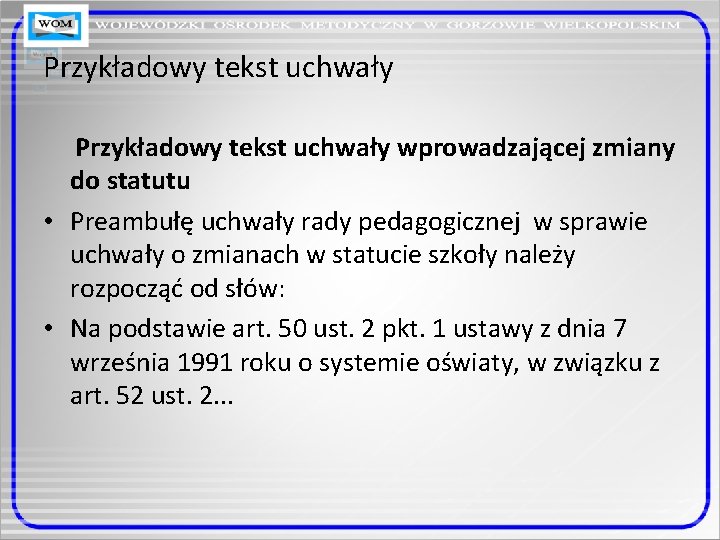 Przykładowy tekst uchwały wprowadzającej zmiany do statutu • Preambułę uchwały rady pedagogicznej w sprawie