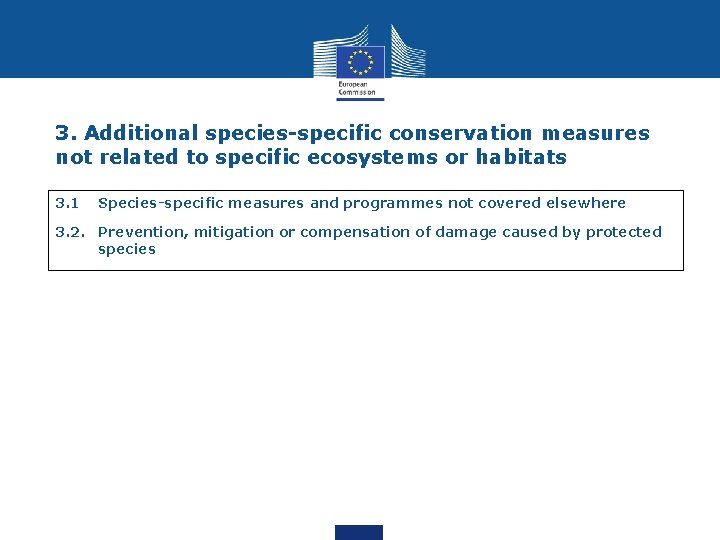 3. Additional species-specific conservation measures not related to specific ecosystems or habitats 3. 1