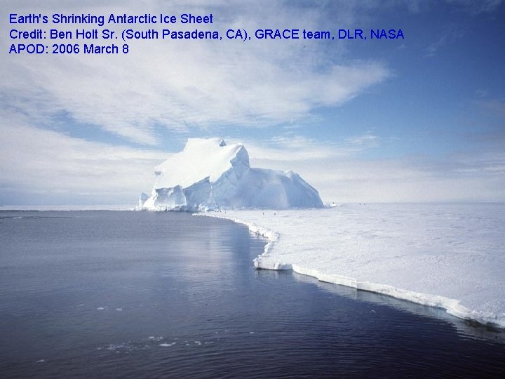 Earth's Shrinking Antarctic Ice Sheet Credit: Ben Holt Sr. (South Pasadena, CA), GRACE team,