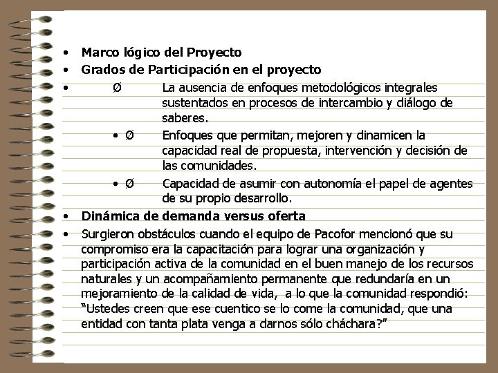  • • • Marco lógico del Proyecto Grados de Participación en el proyecto