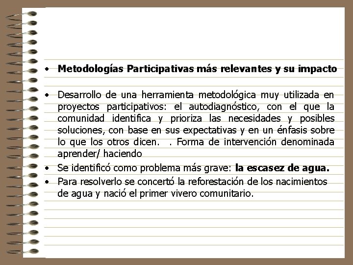 • Metodologías Participativas más relevantes y su impacto • Desarrollo de una herramienta • Metodologías Participativas más relevantes y su impacto • Desarrollo de una herramienta