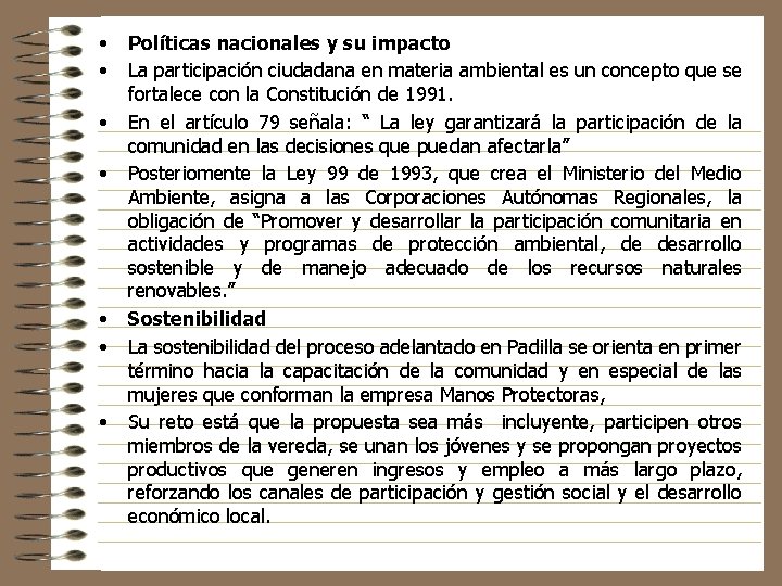  • • Políticas nacionales y su impacto La participación ciudadana en materia ambiental