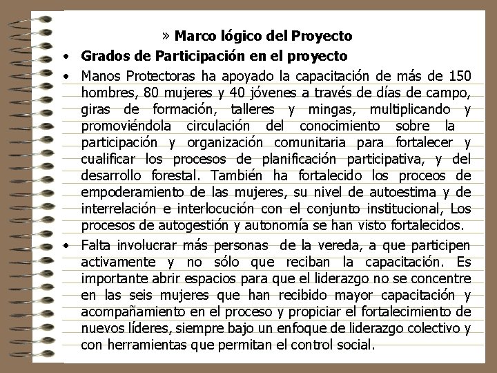 » Marco lógico del Proyecto • Grados de Participación en el proyecto • Manos » Marco lógico del Proyecto • Grados de Participación en el proyecto • Manos