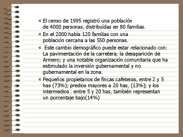  « El censo de 1995 registró una población de 4000 personas, distribuídas en