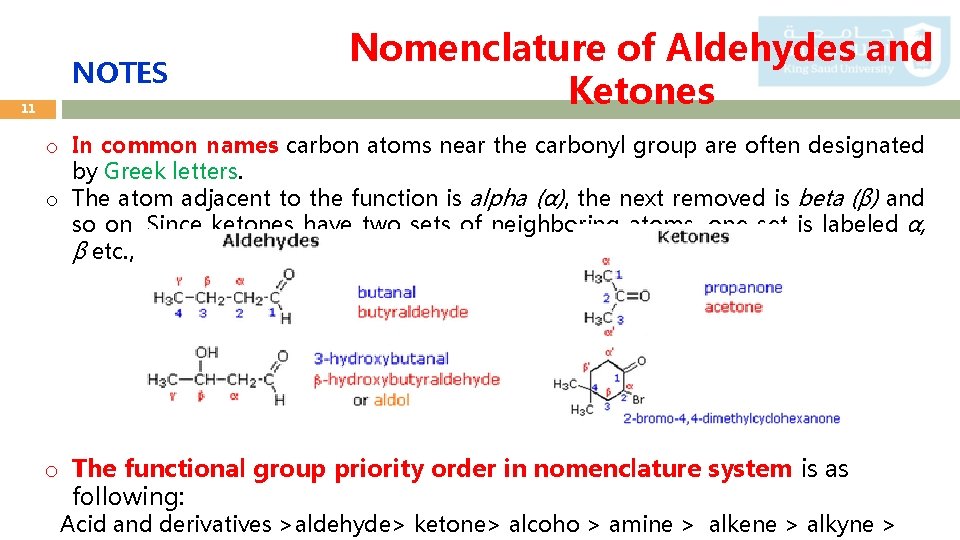 NOTES 11 Nomenclature of Aldehydes and Ketones o In common names carbon atoms near