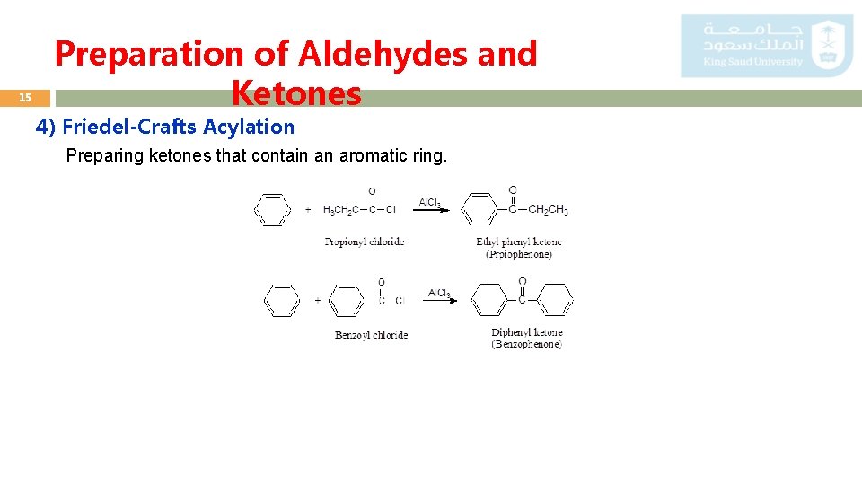 15 Preparation of Aldehydes and Ketones 4) Friedel-Crafts Acylation Preparing ketones that contain an