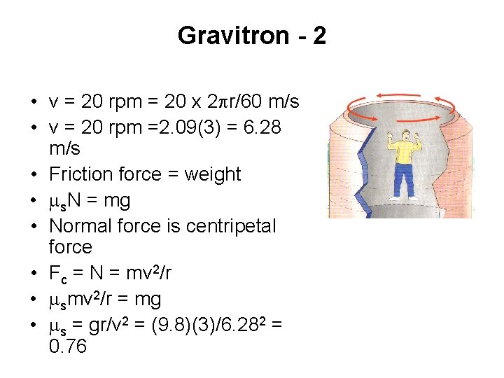 Gravitron - 2 • v = 20 rpm = 20 x 2 pr/60 m/s