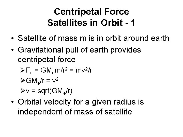 Centripetal Force Satellites in Orbit - 1 • Satellite of mass m is in