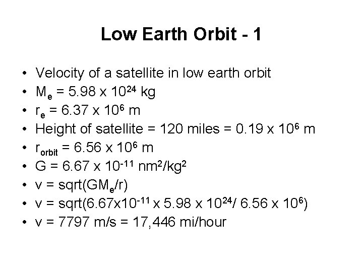 Low Earth Orbit - 1 • • • Velocity of a satellite in low