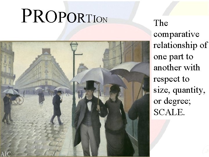 P R O P O R T IO Gustave Caillebotte N The comparative relationship