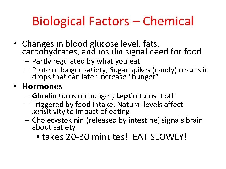 Biological Factors – Chemical • Changes in blood glucose level, fats, carbohydrates, and insulin