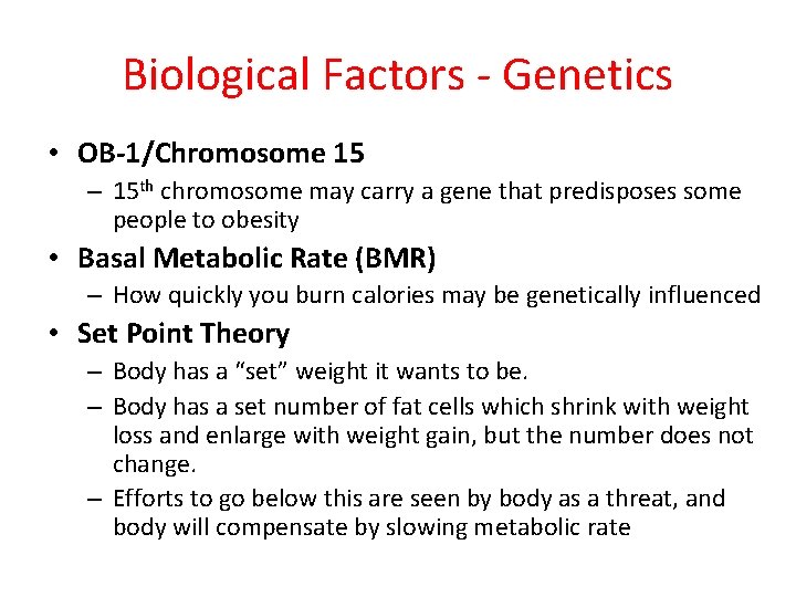 Biological Factors - Genetics • OB-1/Chromosome 15 – 15 th chromosome may carry a
