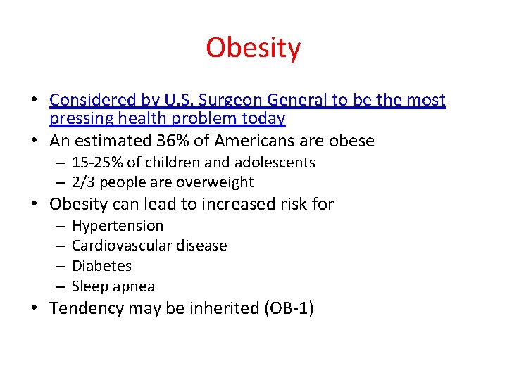 Obesity • Considered by U. S. Surgeon General to be the most pressing health