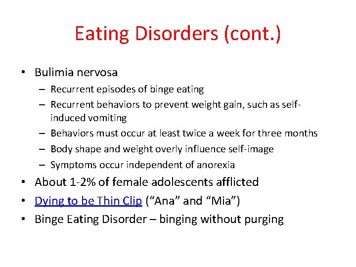 Eating Disorders (cont. ) • Bulimia nervosa – Recurrent episodes of binge eating –