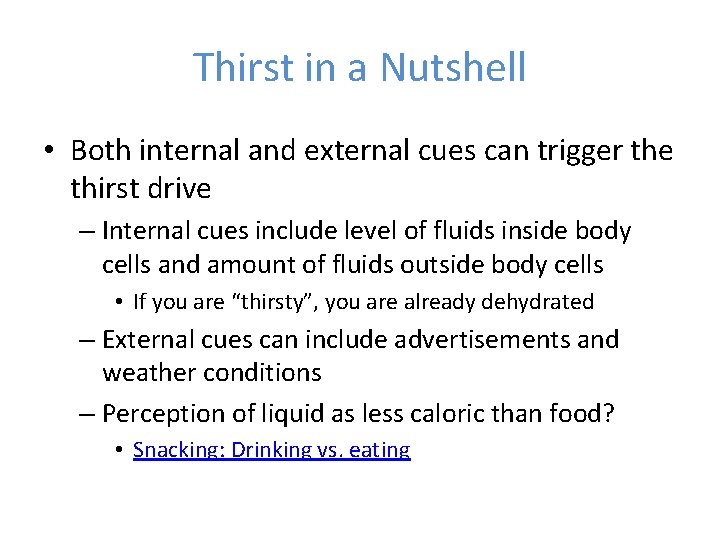 Thirst in a Nutshell • Both internal and external cues can trigger the thirst