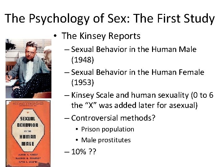 The Psychology of Sex: The First Study • The Kinsey Reports – Sexual Behavior
