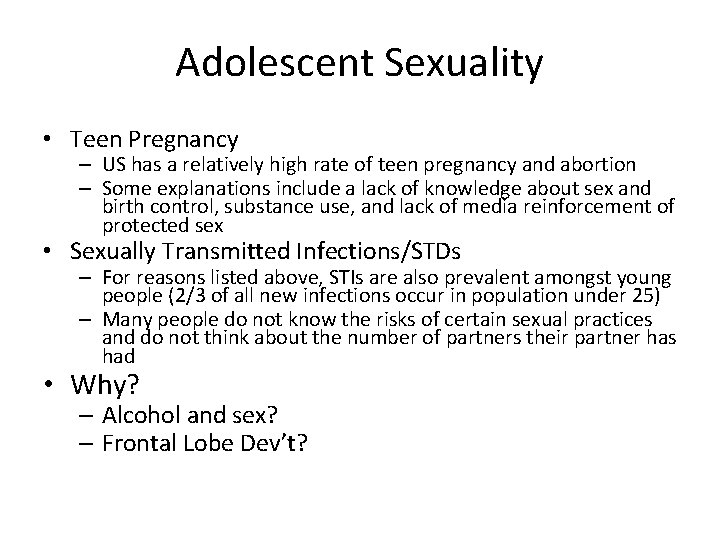 Adolescent Sexuality • Teen Pregnancy – US has a relatively high rate of teen
