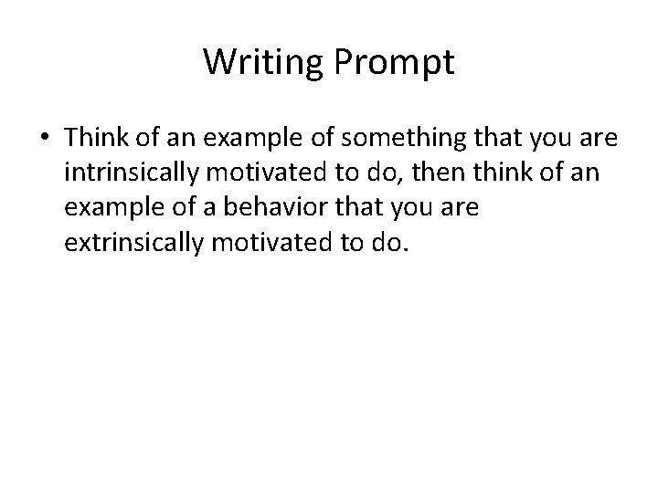 Writing Prompt • Think of an example of something that you are intrinsically motivated