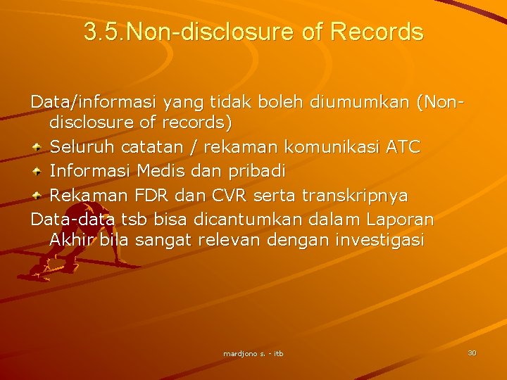 3. 5. Non-disclosure of Records Data/informasi yang tidak boleh diumumkan (Nondisclosure of records) Seluruh