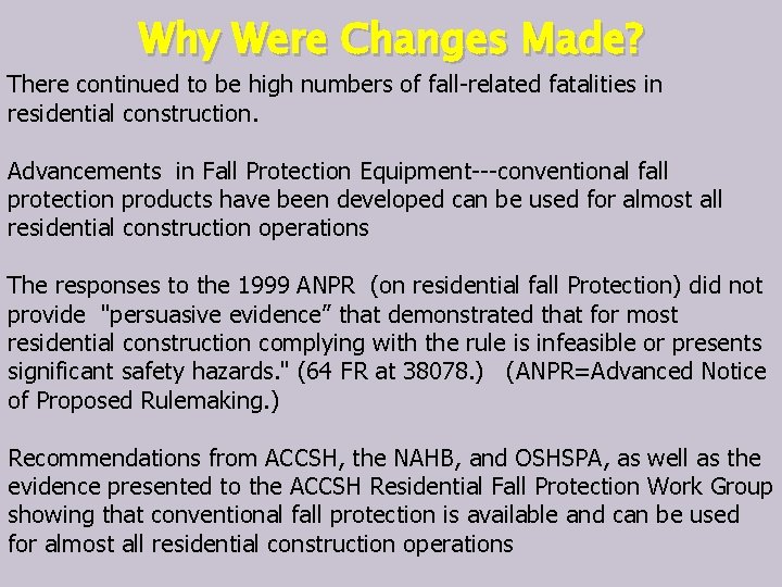 Why Were Changes Made? There continued to be high numbers of fall-related fatalities in