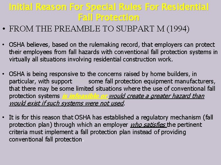 Initial Reason For Special Rules For Residential Fall Protection • FROM THE PREAMBLE TO