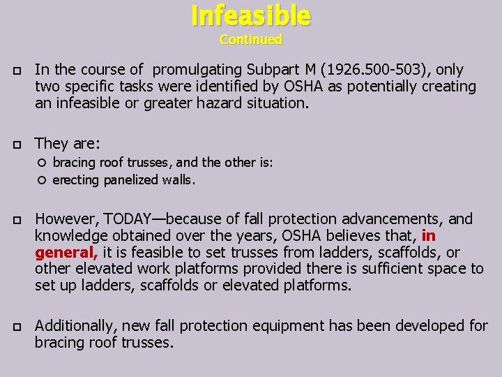 Infeasible Continued In the course of promulgating Subpart M (1926. 500 -503), only two