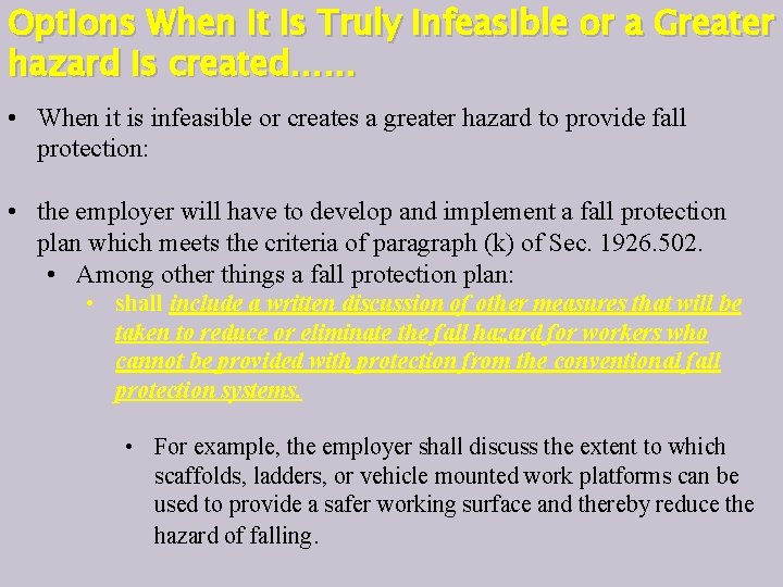 Options When It is Truly Infeasible or a Greater hazard is created…… • When