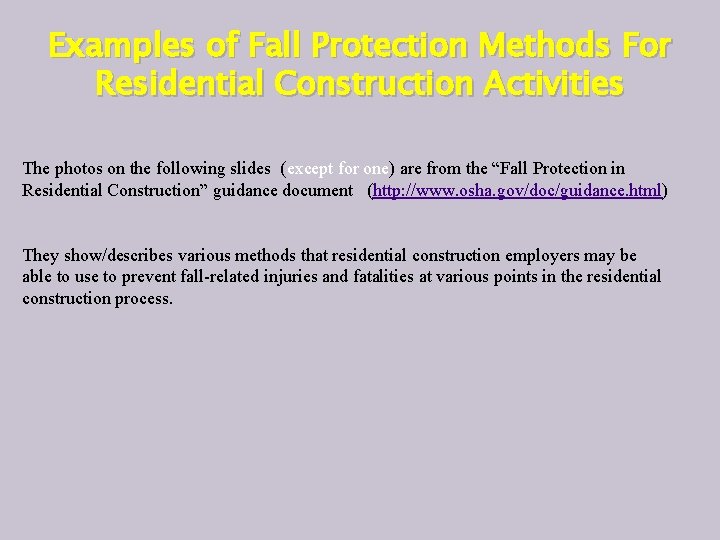 Examples of Fall Protection Methods For Residential Construction Activities The photos on the following