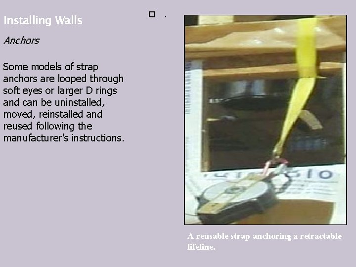 Installing Walls . Anchors Some models of strap anchors are looped through soft eyes