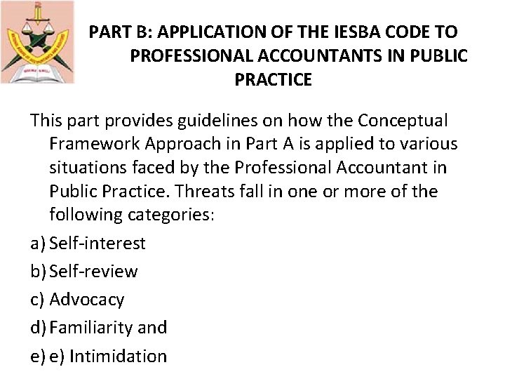 PART B: APPLICATION OF THE IESBA CODE TO PROFESSIONAL ACCOUNTANTS IN PUBLIC PRACTICE This