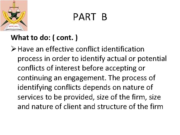 PART B What to do: ( cont. ) Ø Have an effective conflict identification