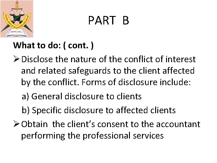 PART B What to do: ( cont. ) Ø Disclose the nature of the