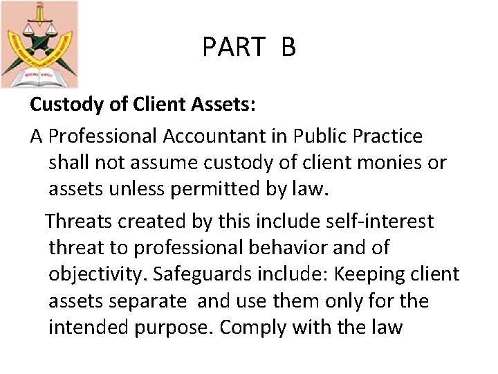 PART B Custody of Client Assets: A Professional Accountant in Public Practice shall not