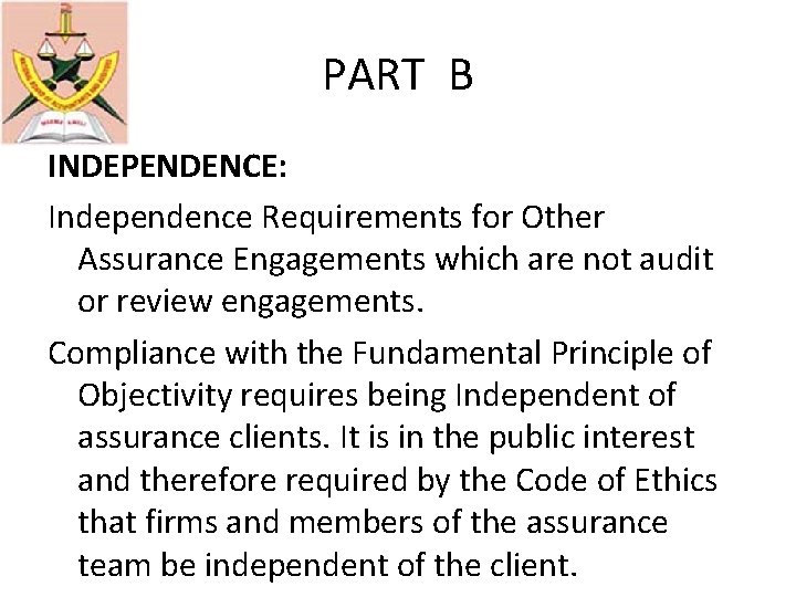 PART B INDEPENDENCE: Independence Requirements for Other Assurance Engagements which are not audit or