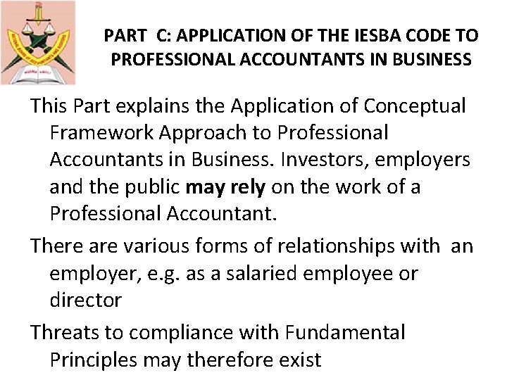 PART C: APPLICATION OF THE IESBA CODE TO PROFESSIONAL ACCOUNTANTS IN BUSINESS This Part