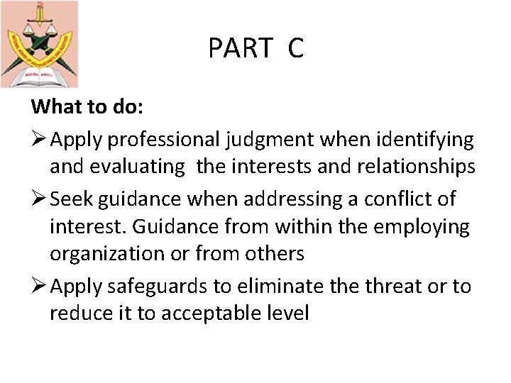 PART C What to do: Ø Apply professional judgment when identifying and evaluating the