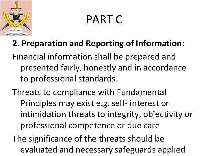 PART C 2. Preparation and Reporting of Information: Financial information shall be prepared and