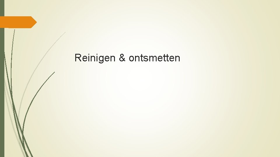 Reinigen & ontsmetten 