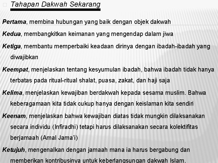 � Tahapan Dakwah Sekarang Pertama, membina hubungan yang baik dengan objek dakwah Kedua, membangkitkan � Tahapan Dakwah Sekarang Pertama, membina hubungan yang baik dengan objek dakwah Kedua, membangkitkan