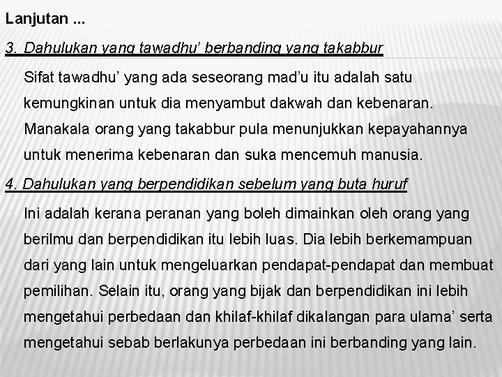 Lanjutan. . . 3. Dahulukan yang tawadhu’ berbanding yang takabbur Sifat tawadhu’ yang ada Lanjutan. . . 3. Dahulukan yang tawadhu’ berbanding yang takabbur Sifat tawadhu’ yang ada