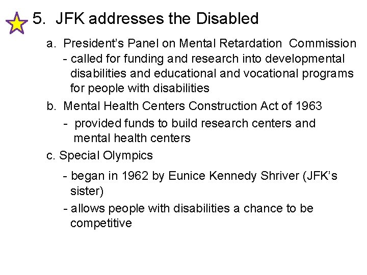  5. JFK addresses the Disabled a. President’s Panel on Mental Retardation Commission -