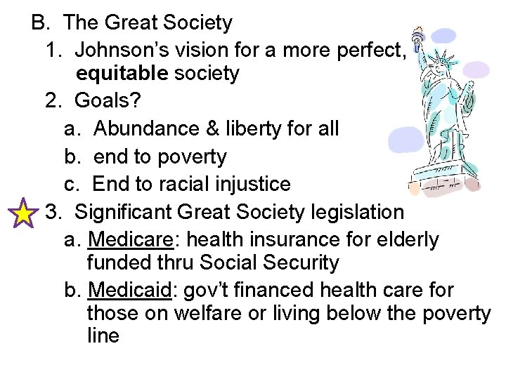  B. The Great Society 1. Johnson’s vision for a more perfect, equitable society