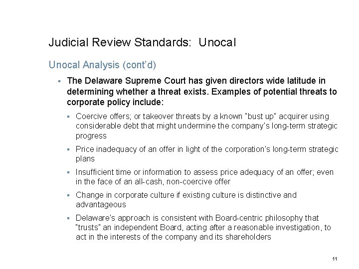 Judicial Review Standards: Unocal Analysis (cont’d) § The Delaware Supreme Court has given directors