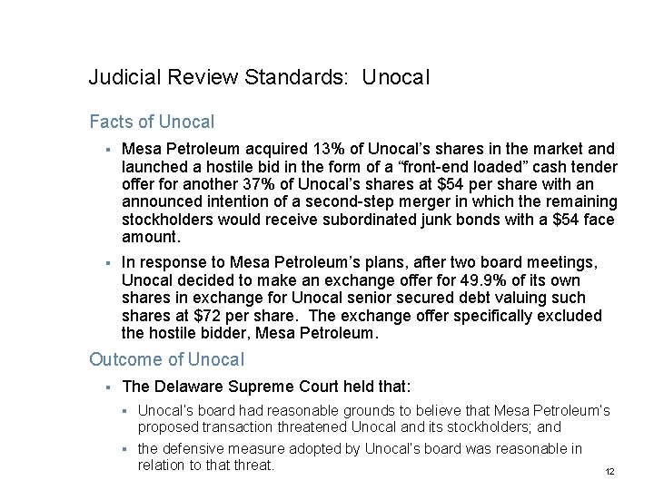 Judicial Review Standards: Unocal Facts of Unocal § Mesa Petroleum acquired 13% of Unocal’s