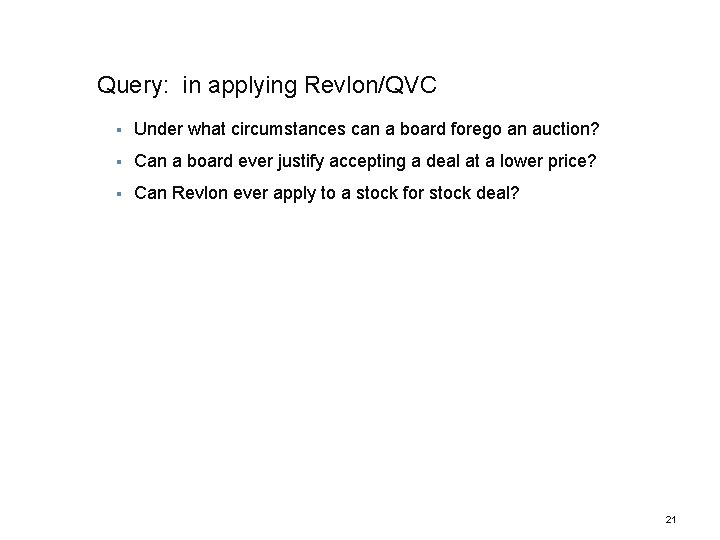 Query: in applying Revlon/QVC § Under what circumstances can a board forego an auction?